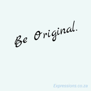 be original